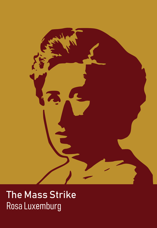 The Mass Strike: The Political Party & The Trade Unions