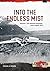 Into the Endless Mist Volume 1 The Aleutian Campaign, June-August 1942 (Asia@War) by Michal A. Piegzik