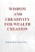 Wisdom and creativity for w...