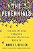 The Perennials: The Megatrends Creating a Postgenerational Society