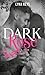 Dark Rose: Par l'autrice de "Loving Madness", 6 millions de lectrices sur Wattpad !