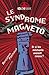 Le syndrome Magneto: Et si les méchants avaient raison ?