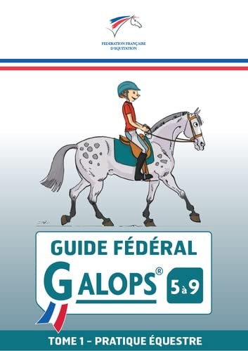 Guide fédéral Galop 5 à 9 Tome 1: Pratique équestre (Paperback)