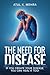 The Need for Disease: If yo...