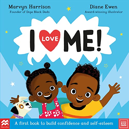 I Love Me!: A First Book to Build Confidence and Self-esteem (Kindle Edition)