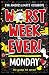 Worst Week Ever! Monday by Matt Cosgrove