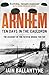 Arnhem: Ten Days in the Cauldron