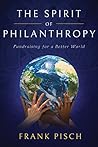 The Spirit of Philanthropy by Frank Pisch
