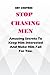 STOP CHASING MEN: Amazing S...