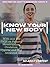 Know Your New Body: What Ev...