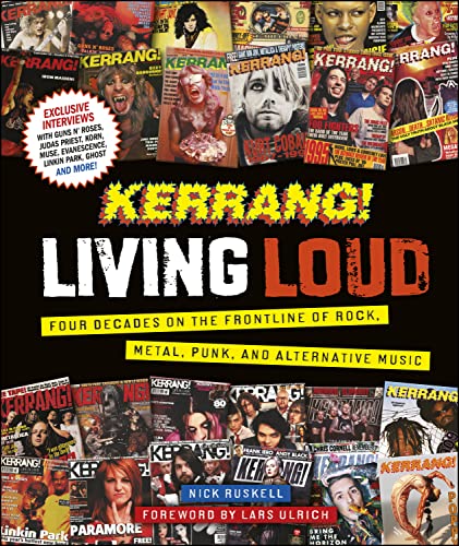 Kerrang! Living Loud: Four Decades on the Frontline of Rock, Metal, Punk, and Alternative Music (Kindle Edition)