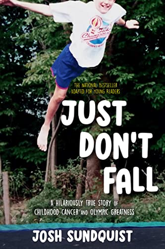 Just Don't Fall (Adapted for Young Readers): A Hilariously True Story of Childhood Cancer and Olympic Greatness
