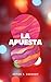 La Apuesta (Spanish Edition)