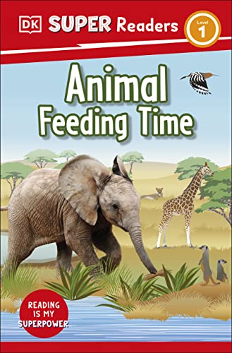 Animal Feeding Time (DK Super Readers Level 1)