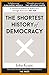 The Shortest History of Dem...