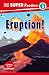 Eruption! (DK Super Readers Level 3)