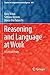 Reasoning and Language at Work: A Critical Essay (Studies in Computational Intelligence)