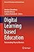 Digital Learning based Education: Transcending Physical Barriers (Advanced Technologies and Societal Change)