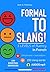 Formal To Slang! - 3 Levels...