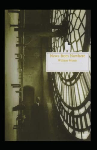 News from Nowhere Annotated and Unabridged