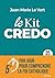 Le Kit Credo: Je crois en Dieu (Formation chrétienne) (French Edition)