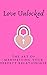 Love Unlocked: The Art of M...