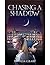 Chasing a Shadow by Patricia Cleary