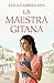 La maestra gitana / The Gypsy Teacher (Spanish Edition)