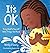 It's OK: Being Kind to Your...