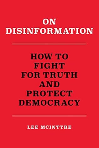 On Disinformation: How to Fight for Truth and Protect Democracy