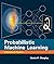 Probabilistic Machine Learn...