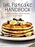 The Pancake Handbook: Specialties from Bette's Oceanview Diner [A Cookbook]