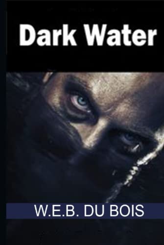 Dark Water Voices from within the Veil A Biography Story Annotated