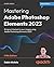 Mastering Adobe Photoshop E...