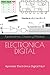 ELECTRONICA DIGITAL: Aprender Electrónica Digital Fácil (Spanish Edition)