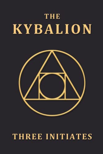 The Kybalion: A Study of the Hermetic Philosophy of Ancient Egypt and Greece, by Three Initiates (Paperback)