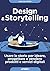 Design & storytelling. Usare le storie per ideare, progettare... by Anna Dahlström
