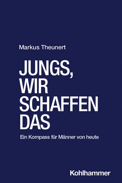 Jungs, wir schaffen das: Ein Kompass für Männer von heute (Paperback)