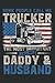 Truck Driver, Trucker Daddy...