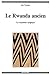 Le Rwanda ancien: Le royaum...