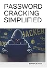 PASSWORD CRACKING SIMPLIFIED PASSWORD CRACKING SIMPLIFIED