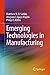 Emerging Technologies in Manufacturing