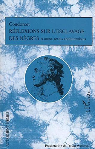 Réflexions sur l'esclavage des nègres: et autres textes abolitionnistes (Paperback)