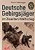Deutsche Gebirgsjäger im Zweiten Weltkrieg by Roland Kaltenegger