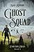 Ghost Squad: Book 1 of Evol...