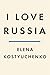 I Love Russia: Reporting from a Lost Country