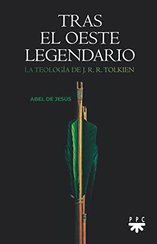 Tras el oeste legendario. La teología de J. R. R. Tolkien (Paperback)