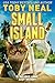 SMALL ISLAND by Toby Neal