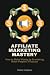 Affiliate Marketing Mastery...
