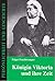 Königin Viktoria und ihre Zeit